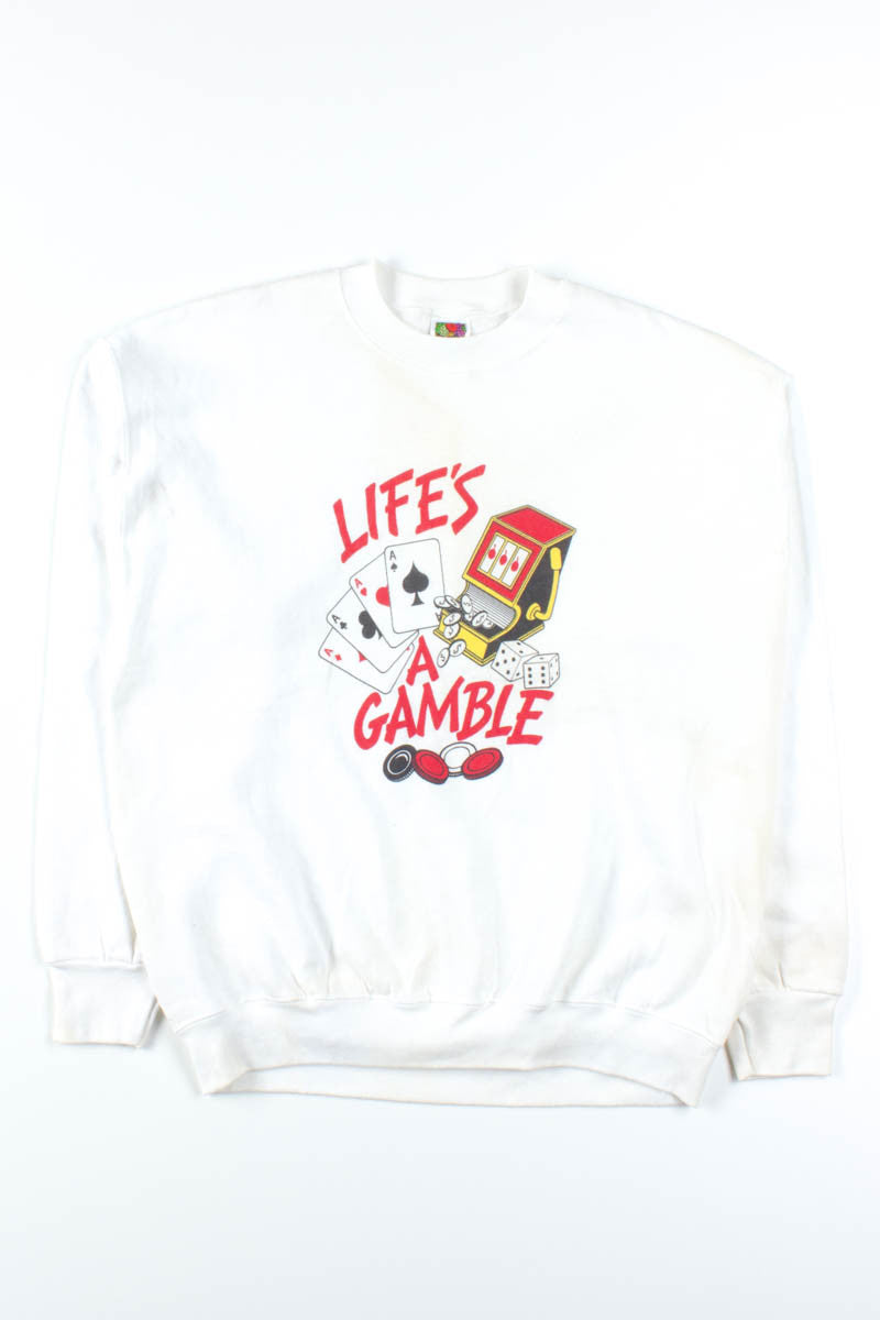 Life's A Gamble Sweatshirt