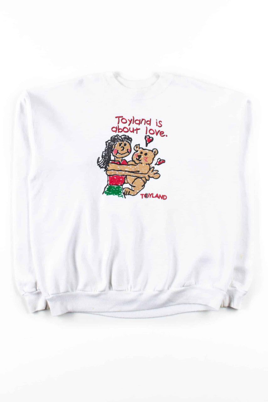 Toyland Is About Love Sweatshirt