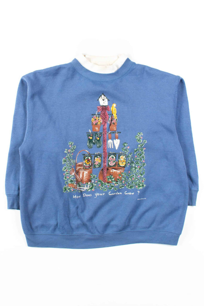 How Does Your Garden Grow? Sweatshirt