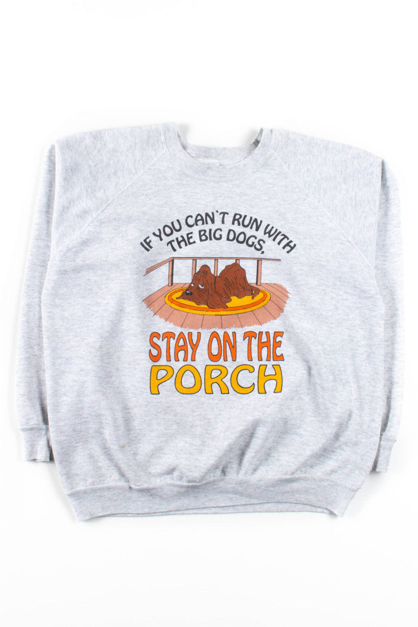 Stay On The Porch Sweatshirt