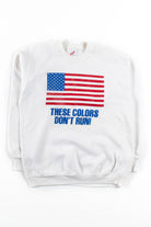 These Colors Don't Run Sweatshirt