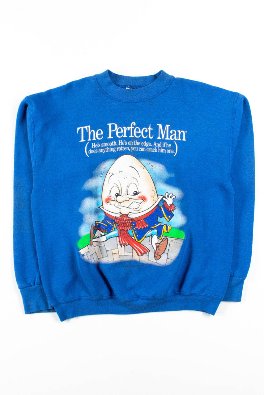 Humpty Dumpty - The Perfect Man Sweatshirt