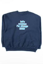 Let's Assume I'm Always Right Sweatshirt