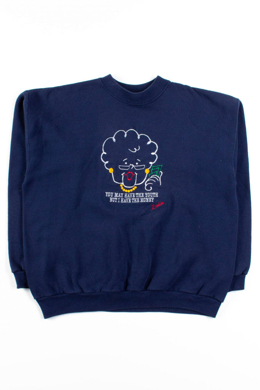 Louise Has The Money Sweatshirt