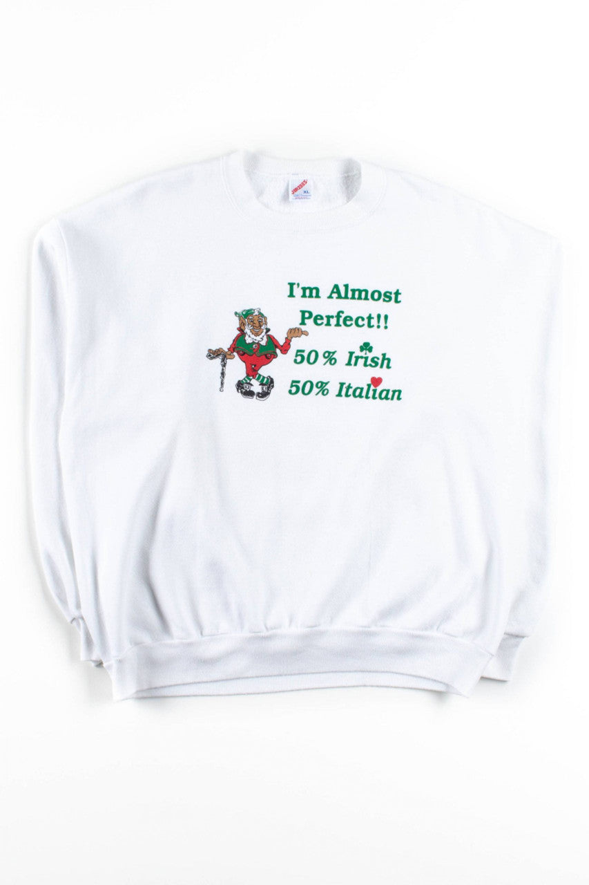 Almost Perfect Irish Italian Sweatshirt