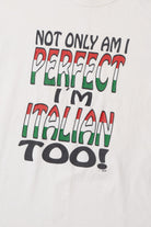 Vintage 1992 "Not Only Am I Perfect I'm Italian Too!" T-Shirt