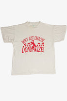 Vintage Donnacize "Don't Just Exercise..." T-Shirt