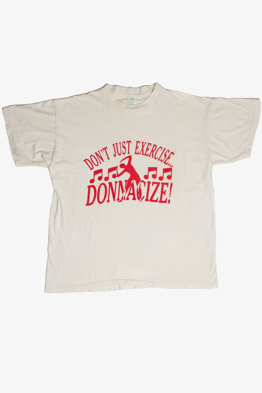 Vintage Donnacize "Don't Just Exercise..." T-Shirt