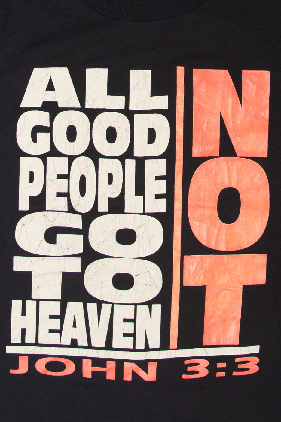 Vintage All Good People Go To Heaven Not John 3:3 T-Shirt (1990s)