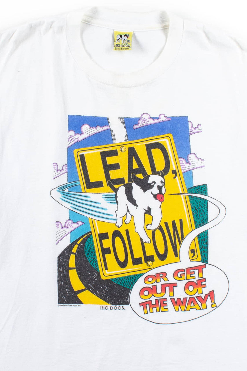 Vintage Big Dogs Lead Or Follow T-Shirt (1994)