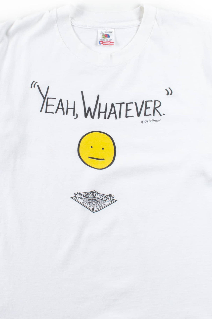 "Yeah, Whatever" Vintage Personalitees T-Shirt (1994)