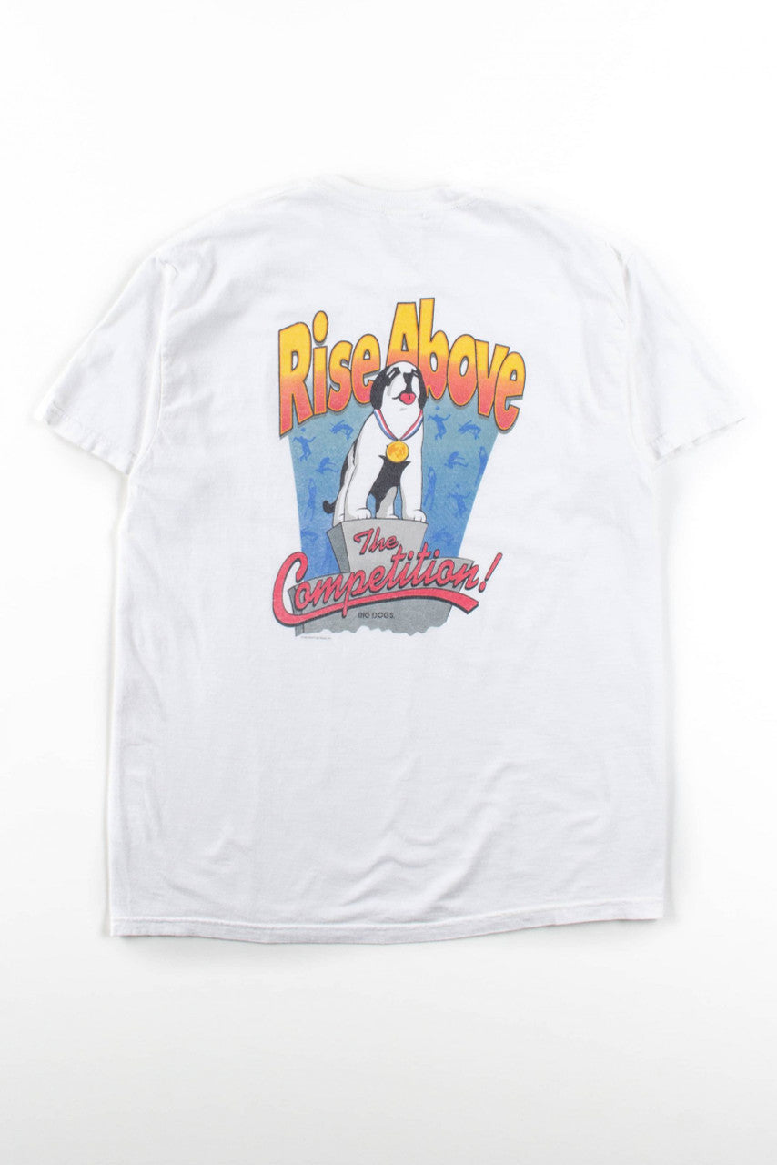 Vintage Big Dogs Rise Above T-Shirt (1995)
