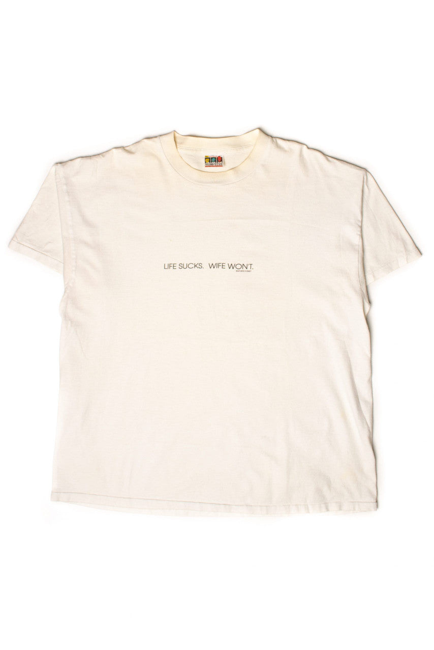 Vintage "Life Sucks, Wife Won't" T-Shirt (1990s)