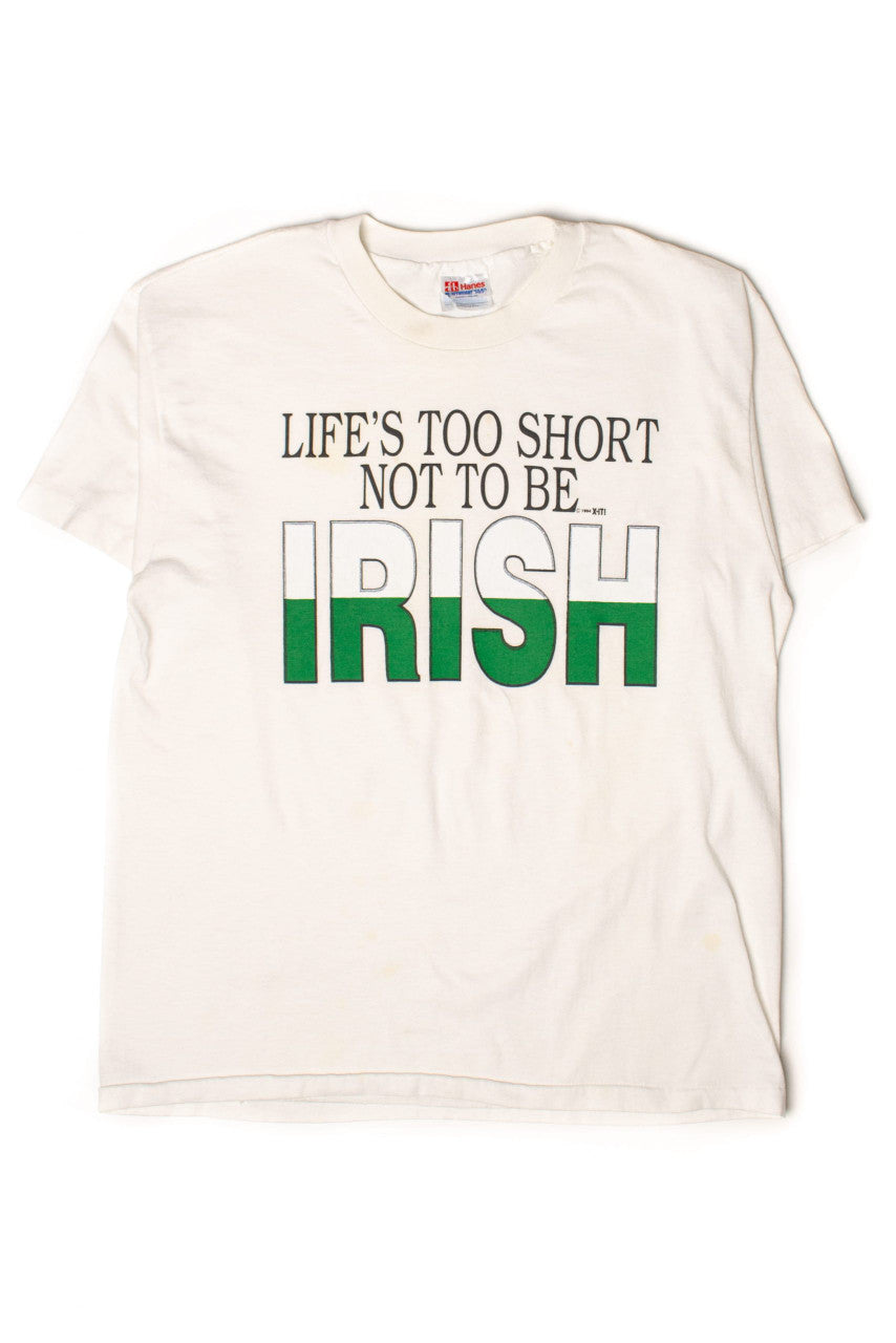 Vintage Life's Too Short To Not Be Irish T-Shirt (1994)