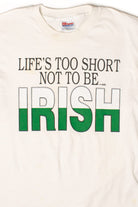 Vintage Life's Too Short To Not Be Irish T-Shirt (1994)