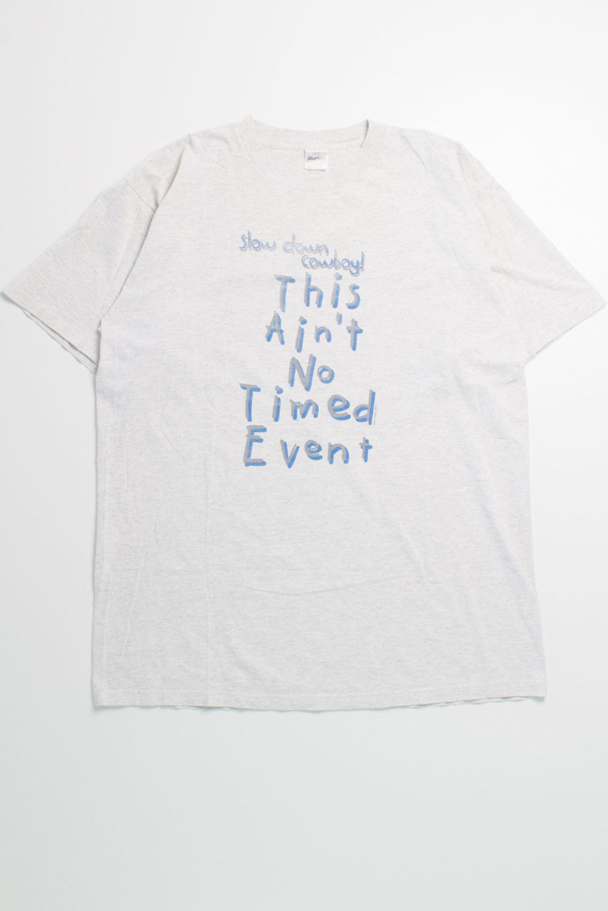 Vintage "This Ain't No Timed Event" T-Shirt