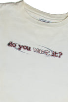 Do You Want It? T-shirt