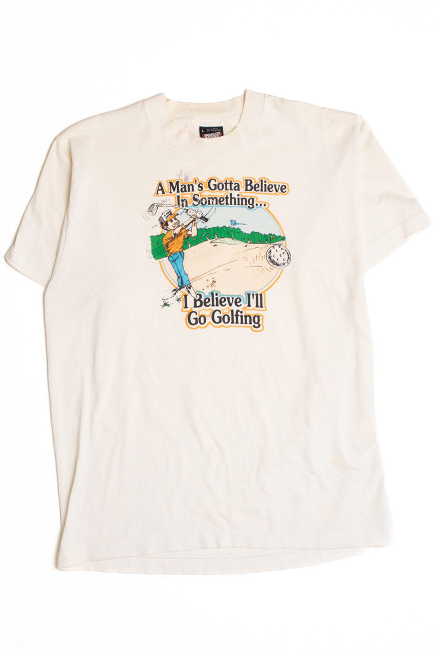 I Believe I'll Go Golfing T-Shirt