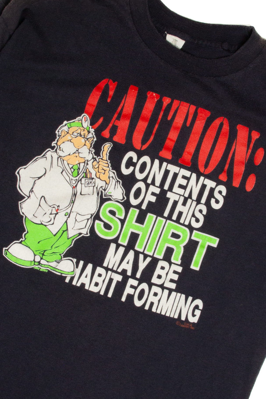 Caution Habit Forming T-Shirt
