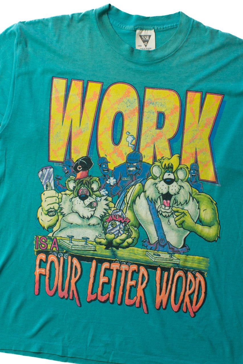 Vintage Work Is A Four Letter Word T-Shirt (1991)