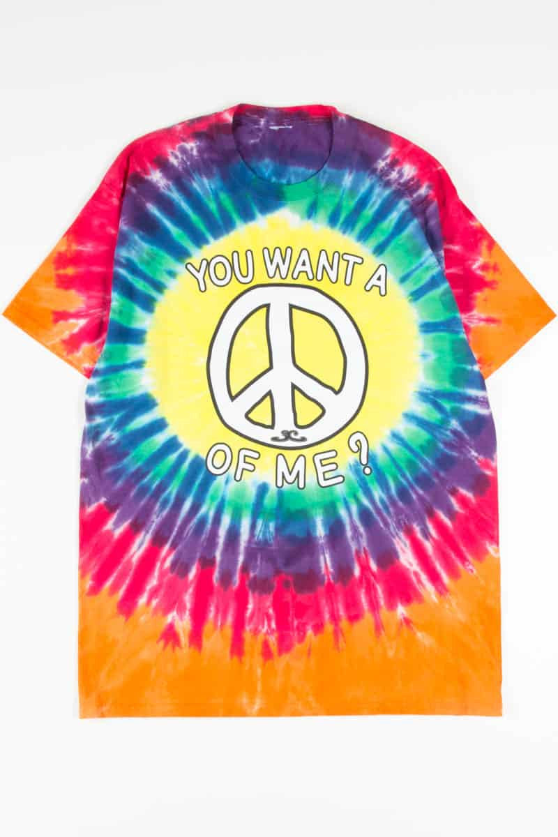 Want A Peace Of Me? Tie Dye T-Shirt