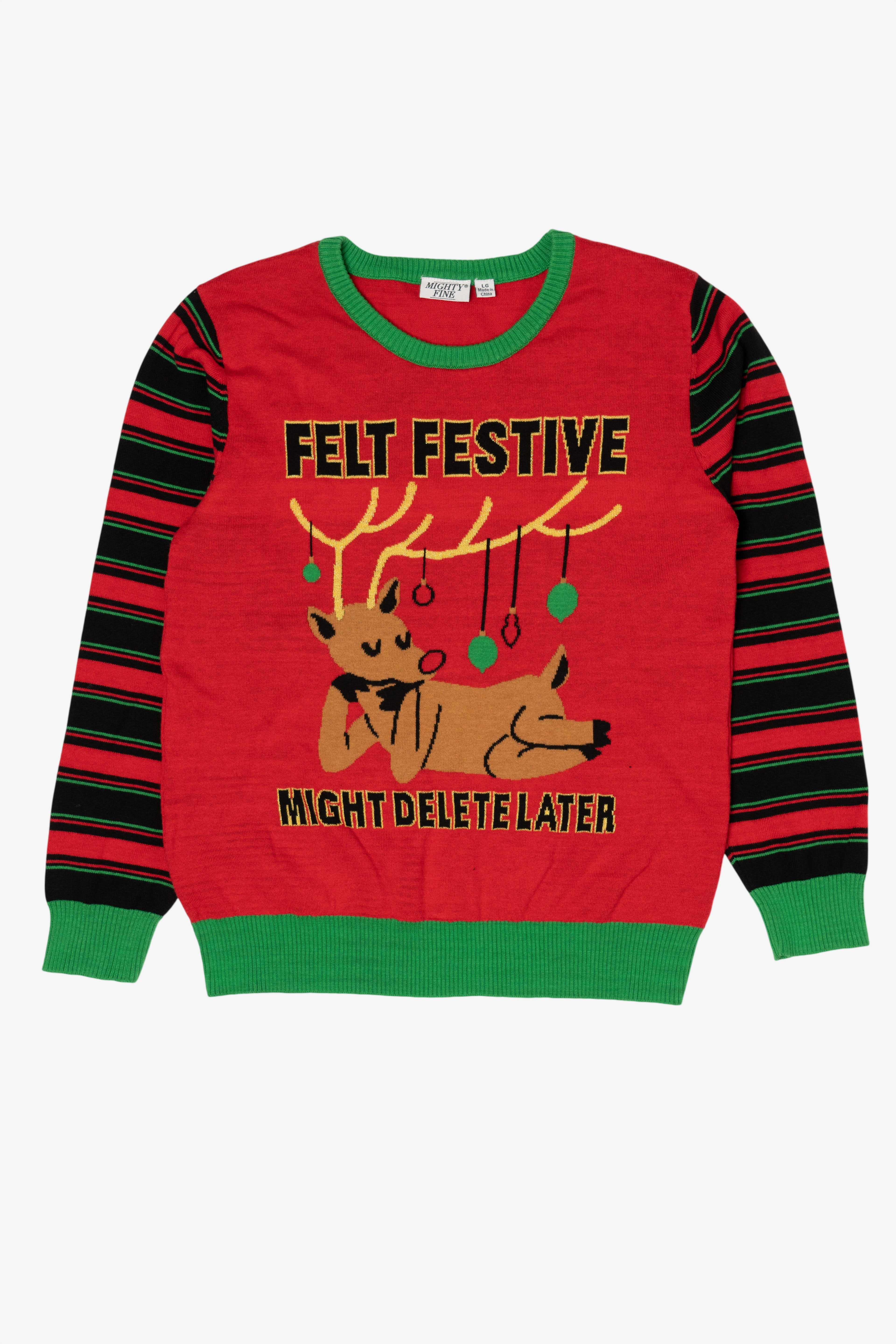 "Felt Festive... Might Delete Later" Ugly Christmas Pullover