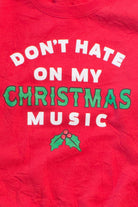 Don't Hate On My Christmas Music Sweatshirt