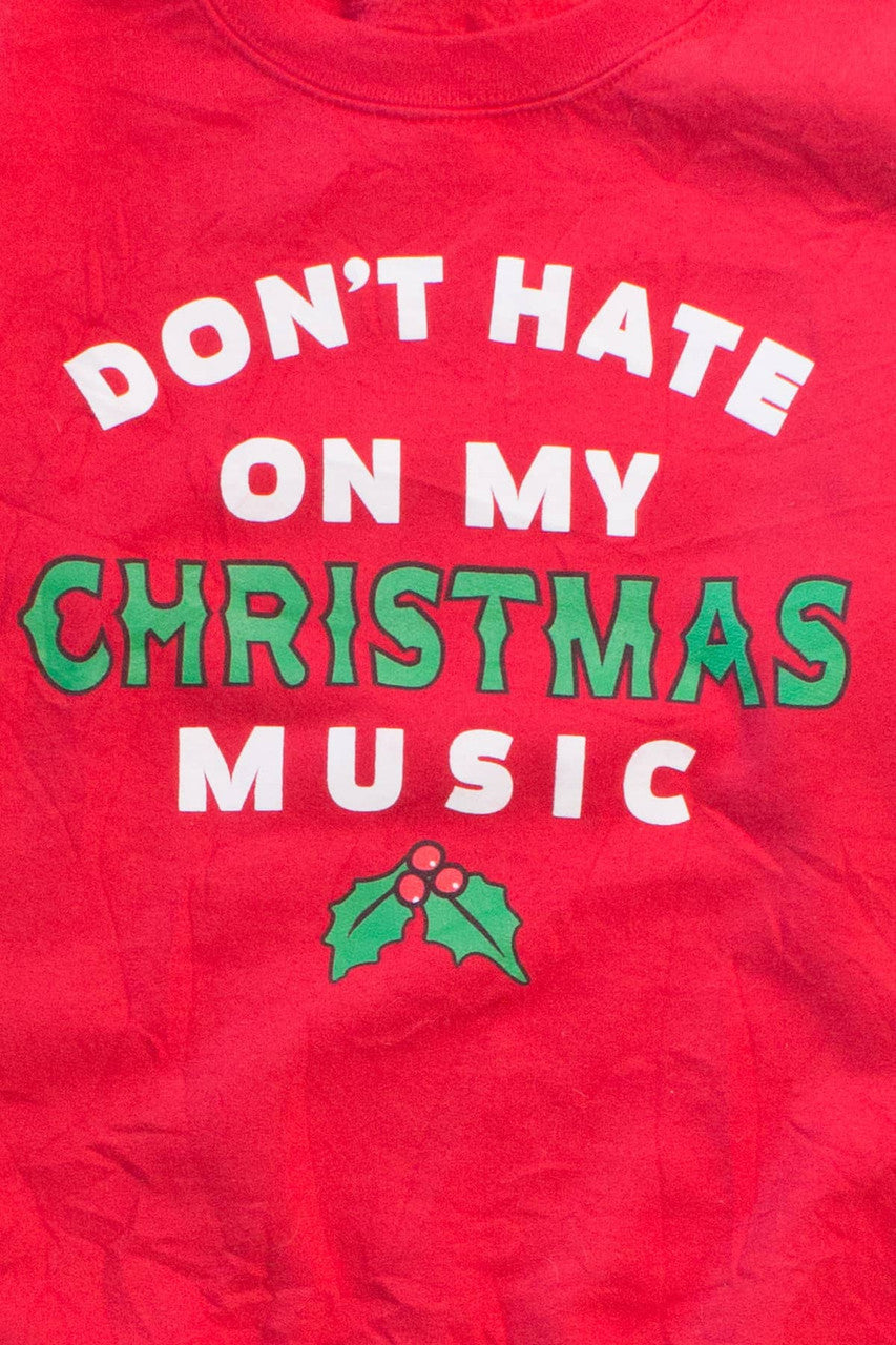 Don't Hate On My Christmas Music Sweatshirt