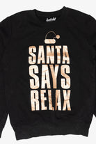 Modern "Santa Says Relax" Ugly Christmas Sweatshirts (2010s)