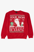 Modern "Your Mom Believes In Santa" Ugly Christmas Sweatshirt (2010s)