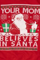 Modern "Your Mom Believes In Santa" Ugly Christmas Sweatshirt (2010s)